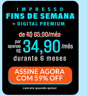 Impresso fins de semana: de R$ 85,90/mês por apenas R$ 34,90/mês, durante 6 meses. Assine agora com 59% Off. Cancele quando quiser