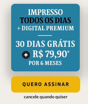 Impresso todos os dias + digital premium | 30 dias grátis + R$ 79,90 por 6 meses* | Quero Assinar