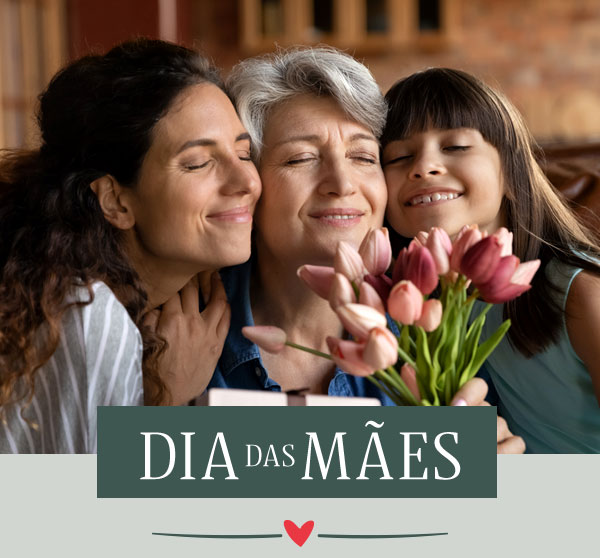 Dia das Mães: Últimos dias para presentear sua mãe!