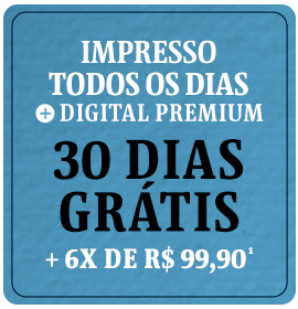 Impresso todos os dias + digital premium: 30 dias grátis + 6x de R$ 99,90¹