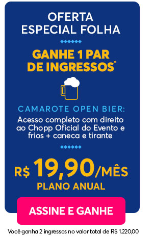 Oferta especial Folha: ganhe 1 par de ingressos, Camarote Open Bier - 55% OFF, R$ 19,90/mês plano anual. Assine e ganhe