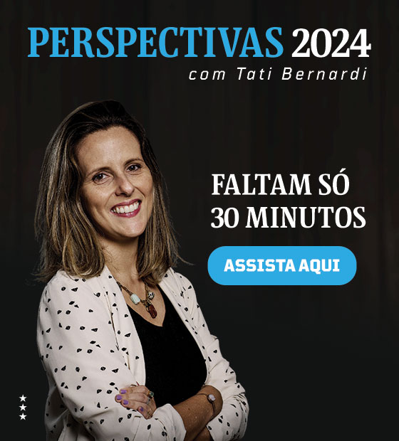 Perspectivas 2024 com Tati Bernardi - Faltam só 30 minutos Assista aqui