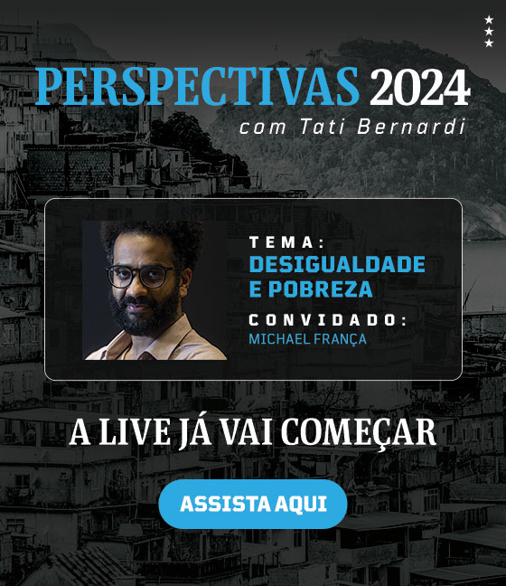 Perspectivas 2024 com Tati Bernardi - Tema: Desigualdade e Pobreza. Convidado: Michael França. A live já vai começar. Assista aqui