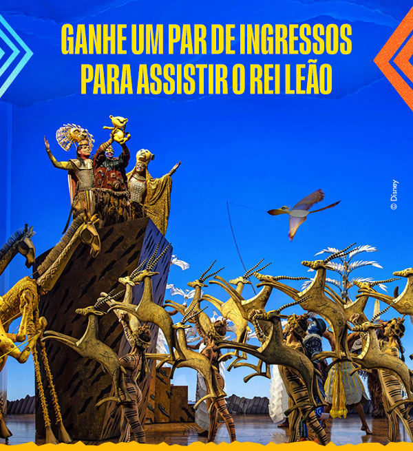 Ganhe um par de ingressos para assistir o Rei Leão