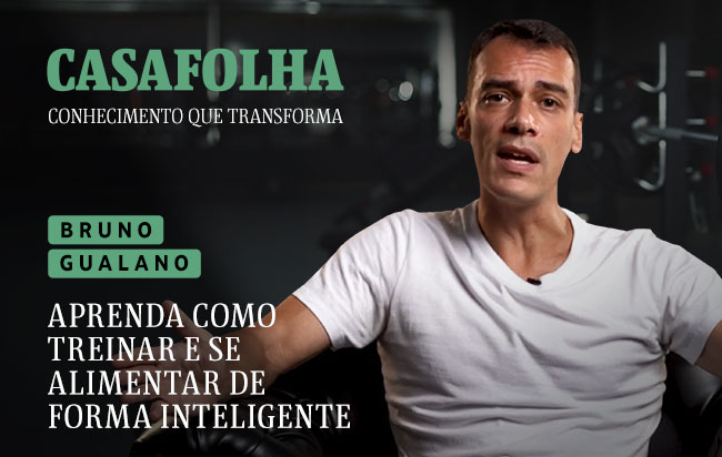 CasaFolha Conhecimento que Transforma | Bruno Gualano: Aprenda como treinar e se alimentar de forma inteligente