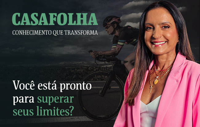 CasaFolha Conhecimento que Transforma: Você está pronto para superar seus limites? |