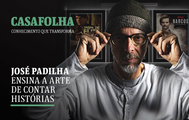 CasaFolha Conhecimento que Transforma: José Padilha ensina a arte de contar histórias |