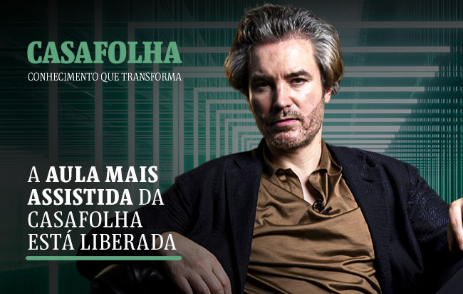 CasaFolha Conhecimento que Transforma: A aula mais assistida da CasaFolha está liberada |