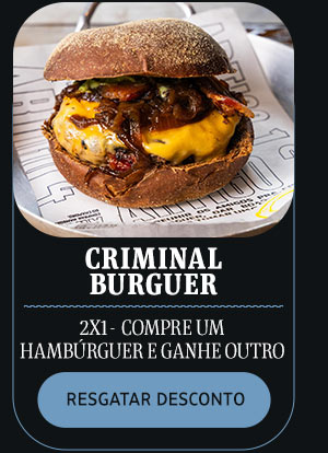 Criminal Burguer: 2x1 Compre um hamburguer e ganhe outro - Resgate o Desconto