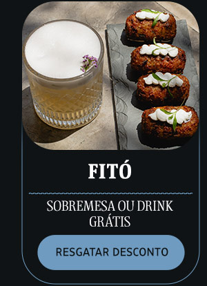 Fitó: Sobremesa ou drink grátis - Resgate o Desconto