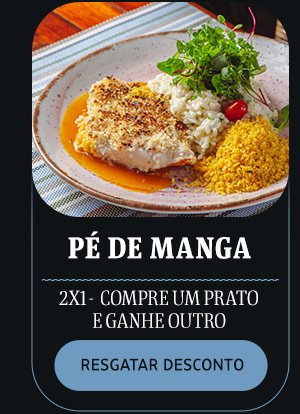 Pé de Manga: 2x1 Compre um prato e ganhe outro - Resgate o Desconto