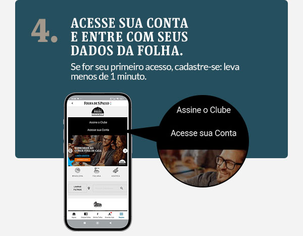 Acesse sua Conta e entre com seus dados da Folha. Se for seu primeiro acesso, o cadastro é super rápido e leva menos de 1 minuto.