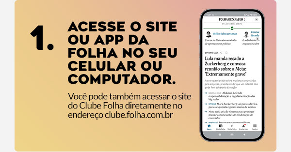 Acesse o site ou app da Folha no seu celular ou computador. Você pode também acessar o site do Clube Folha diretamente, no endereço clube.folha.com.br