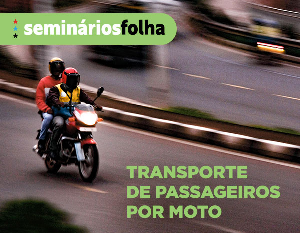 Seminários Folha: Transporte de Passageiros por Moto