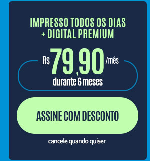 Impresso todos os dias + digital premium: R$ 79,90/mês. Assine com desconto. Cancele quando quiser