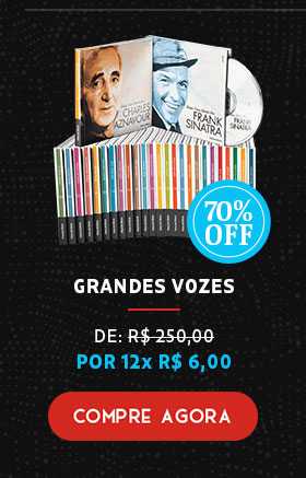 Grandes Vozes | De R$ 250,00 por 12x R$ 6,00 | Compre Agora
