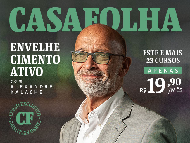 CasaFolha | Envelhecimento Ativo com Alexandre Kalache | Este e mnais 23 cursos Apenas R$ 19,90/mês