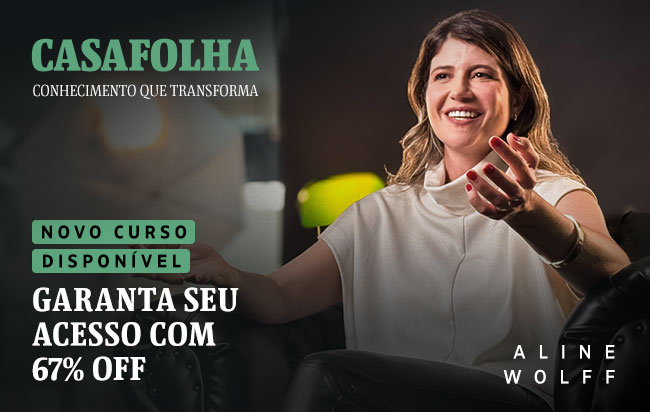 CasaFolha Conhecimento que Transforma | Novo curso disponível | Garanta seu acesso com 67% OFF | Aline Wolff