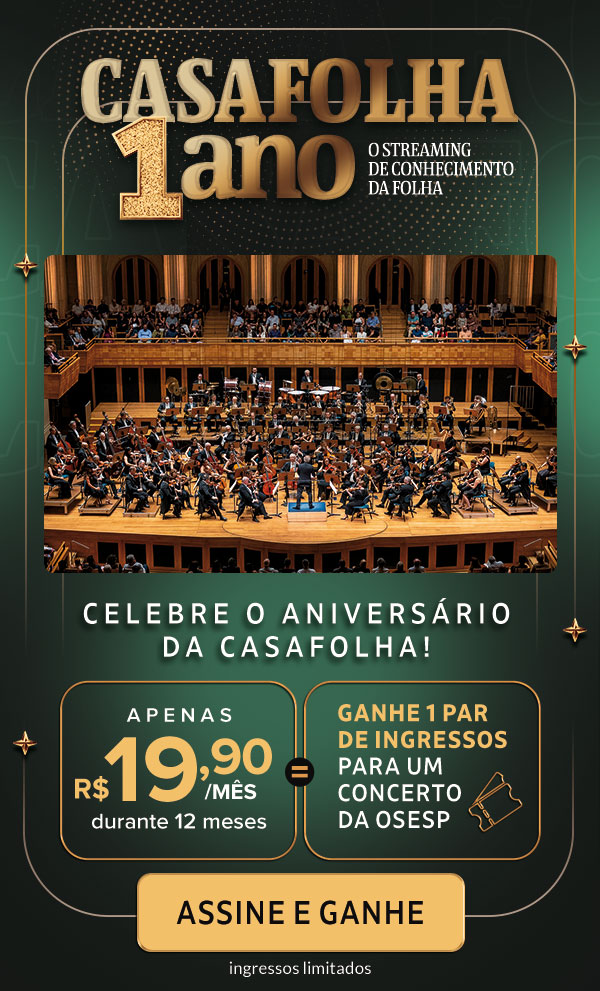 CasaFolha 1 ano | Celebre o aniversário da CasaFolha! Apenas R$ 19,90/mês durante 12 meses = Ganhe 1 par de ingressos para um concerto da Osesp. Assine e ganhe. Ingressos limitados