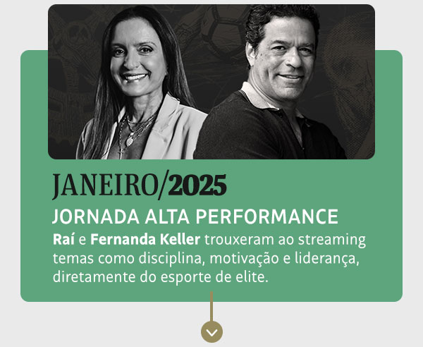 Janeiro/2025 | Jornada alta performance