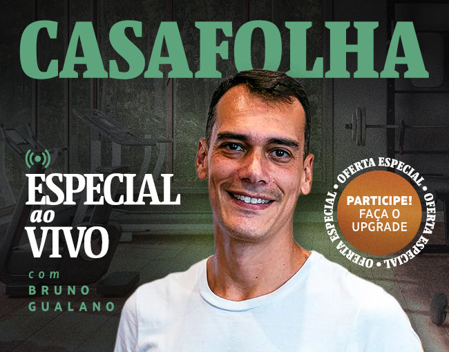 CasaFolha | Especial ao vivo com Bruno Gualano | Oferta especial, participe! Faça o upgrade