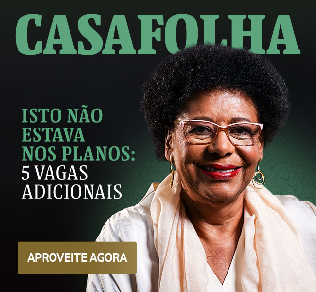 CasaFolha | Isto não estava nos planos: 5 vagas adicionais. Aproveite agora