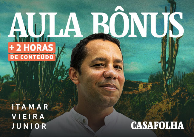 CasaFolha: Aula Bônus, +2 horas de conteúdo - Itamar Vieira Junior |