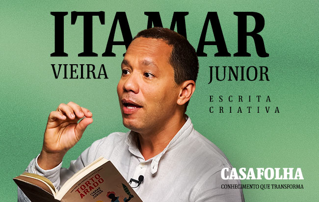 CasaFolha Conhecimento que Transforma: Itamar Vieira Junior, escrita criativa  |
