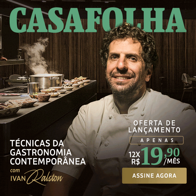 CasaFolha | Ivan Ralston | Técnicas da Gastronomia Contemporânea com Ivan Ralston: Oferta de lançamento, apenas 12x R$ 19,90/mês. Assine agora.