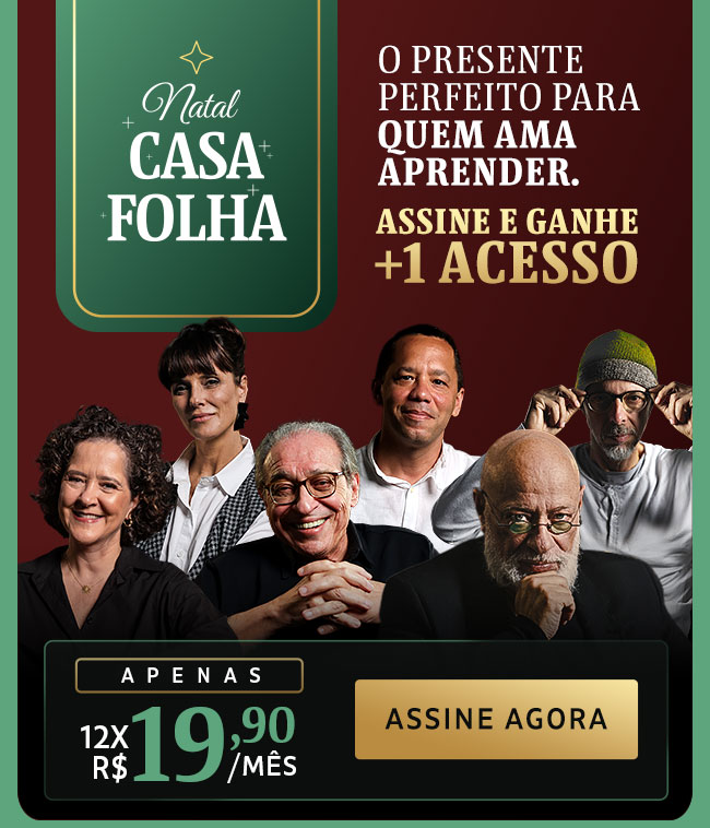 Natal CasaFolha | O presente perfeito para quem ama aprende. Assine e ganhe +1 acesso. Apenas 12x R$ 19,90/mês.