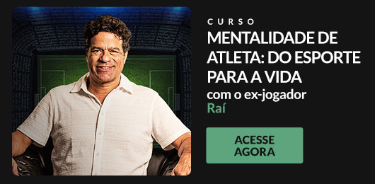 Curso Mentalidade de Atleta: do esporte para a vida, com o ex-jogador Raí. Acesse Agora