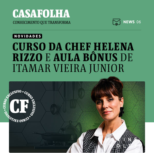 CasaFolha Conhecimento que Transforma | NEWS 06 | curso da chef Helena Rizzo e aula bônus de Itamar Vieira Junior