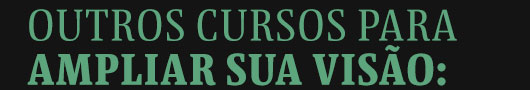 Mais dois cursos para continuar sua jornada: