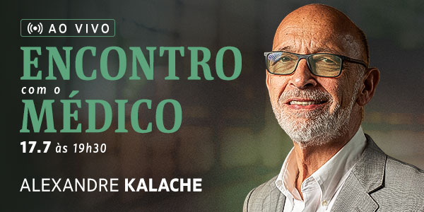Ao VIVO Encontro com o Médico | 17.7 às 19h30 | Alexandre Kalache