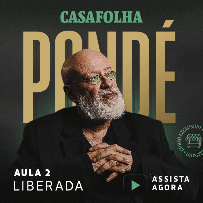 CasaFolha | Pondé - Aula 2 liberada. Assista Agora