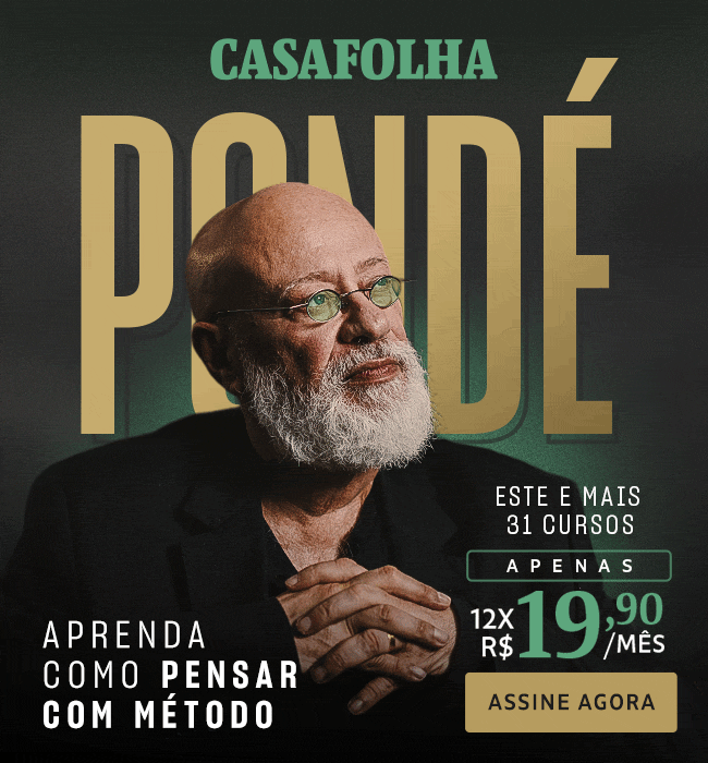 CasaFolha | Pondé | Aprenda a pensar com método | Oferta de Lançamento: apenas R$ 12xR$ 19,90/mês. Assine agora