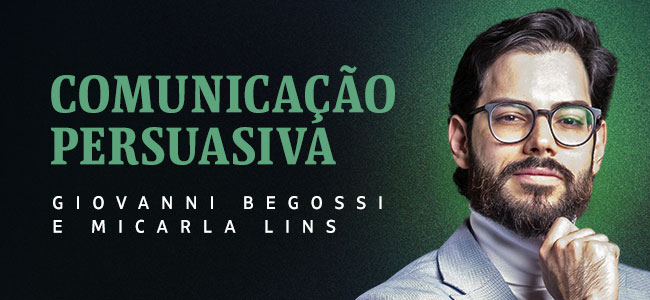 Comunicação Persuasiva - Giovanni Begossi e Micarla Lins