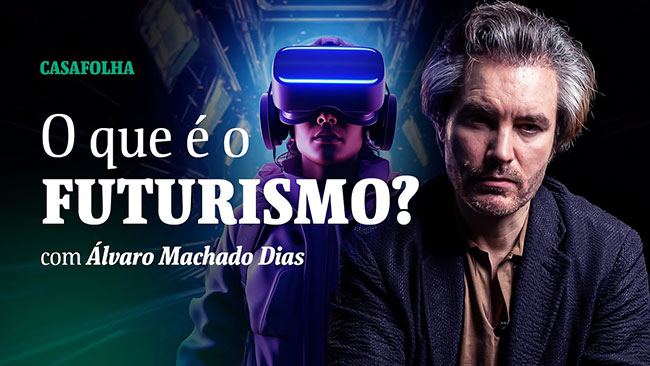 O que é o futurismo? com Álvaro Machado Dias