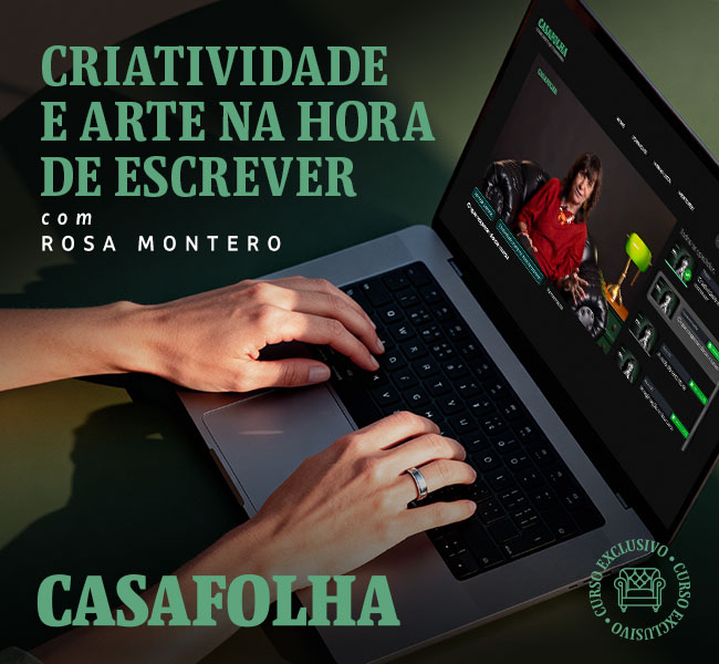 CasaFolha | Rosa Montero, Criatividade e arte na hora de escrever | Oferta de lançamento: apenas 12x R$ 19,90/mês - assine agora
