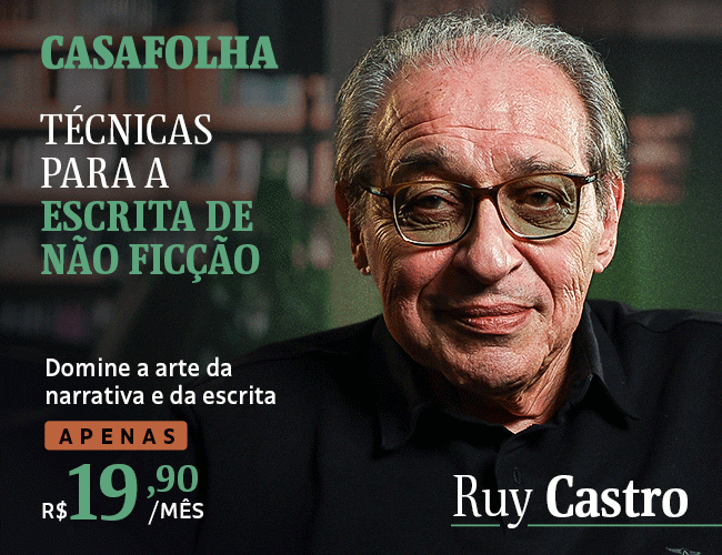 CasaFolha | Técnicas para a escrit de não ficção. Domine a arte da narrativa e da escrita. Apenas R$ 19,90/mês. Ruy Castro.