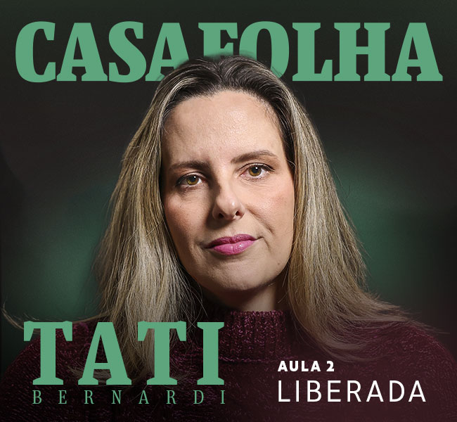 CasaFolha | Tati Bernardi | Aula 2 Liberada
