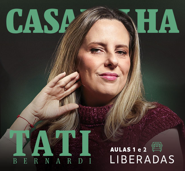 CasaFolha | Tati Bernardi | Aulas 1 e 2 Liberadas