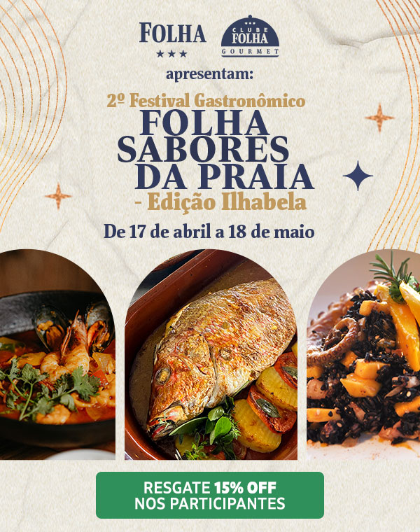 Folha | Clube Folha Gourmet | 2º Festival Gastronômico Folha Sabores da Praia - Edição Ilhabela - De 17 de abril a 18 de maio | Resgate 15% OFF nos participantes