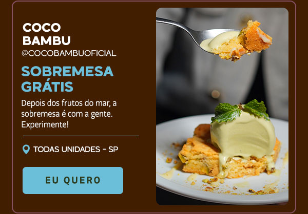 Coco Bambu: sobremesa grátis