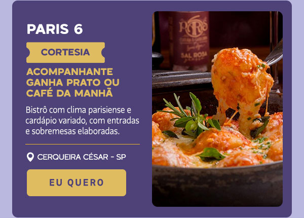 Paris 6: cortesia, acompanhante ganha prato ou café da manhã