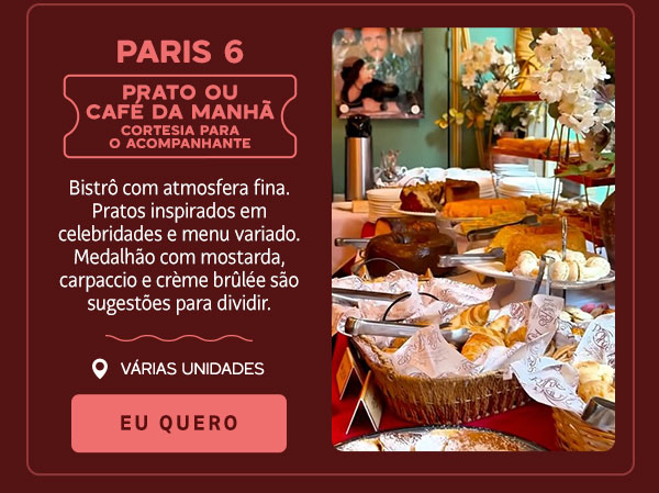 Paris 6: Prato ou Café da Manhã cortesia para o acompanhante