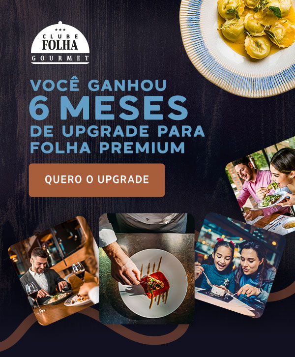 Clube Folha Gourmet: Você ganhou 6 meses de upgrade para Folha Premium. Quero o Upgrade