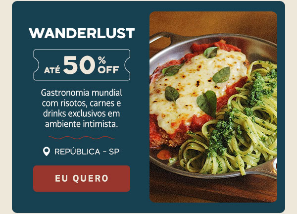 Wanderlust: até 50% OFF