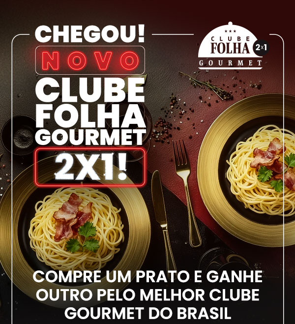 Chegou! novo Clube Folha Gourmet 2x1! Compre um prato e ganhe outro pelo melhor clube gourmet do Brasil