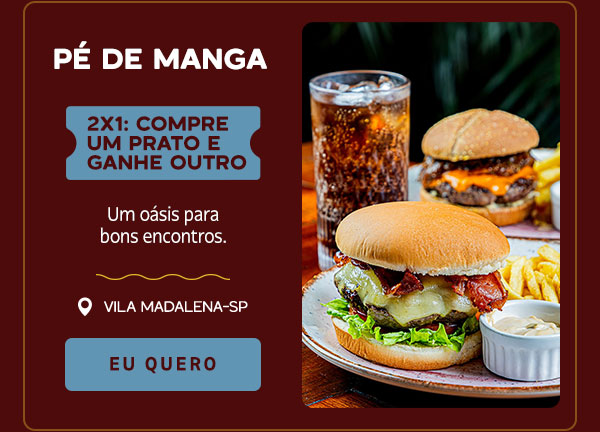 Pé de Manga: 2x1: compre um prato e ganhe outro